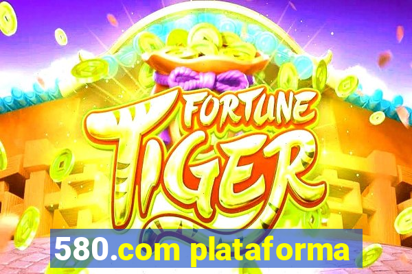 580.com plataforma